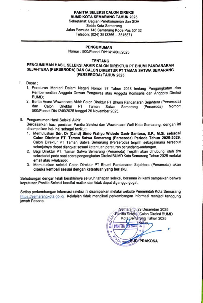Panitia Seleksi Calon Direksi BUMD Kota Semarang mengumumkan bahwa seluruh tahapan seleksi Calon Direktur PT Taman Satwa Semarang (Perseroda) Tahun 2025 telah selesai dilaksanakan.